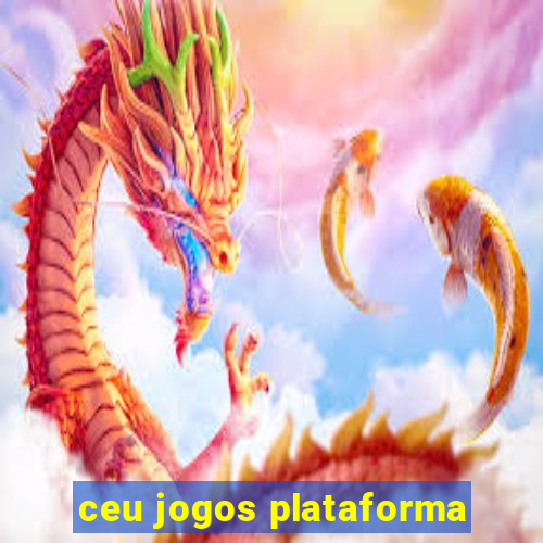 ceu jogos plataforma